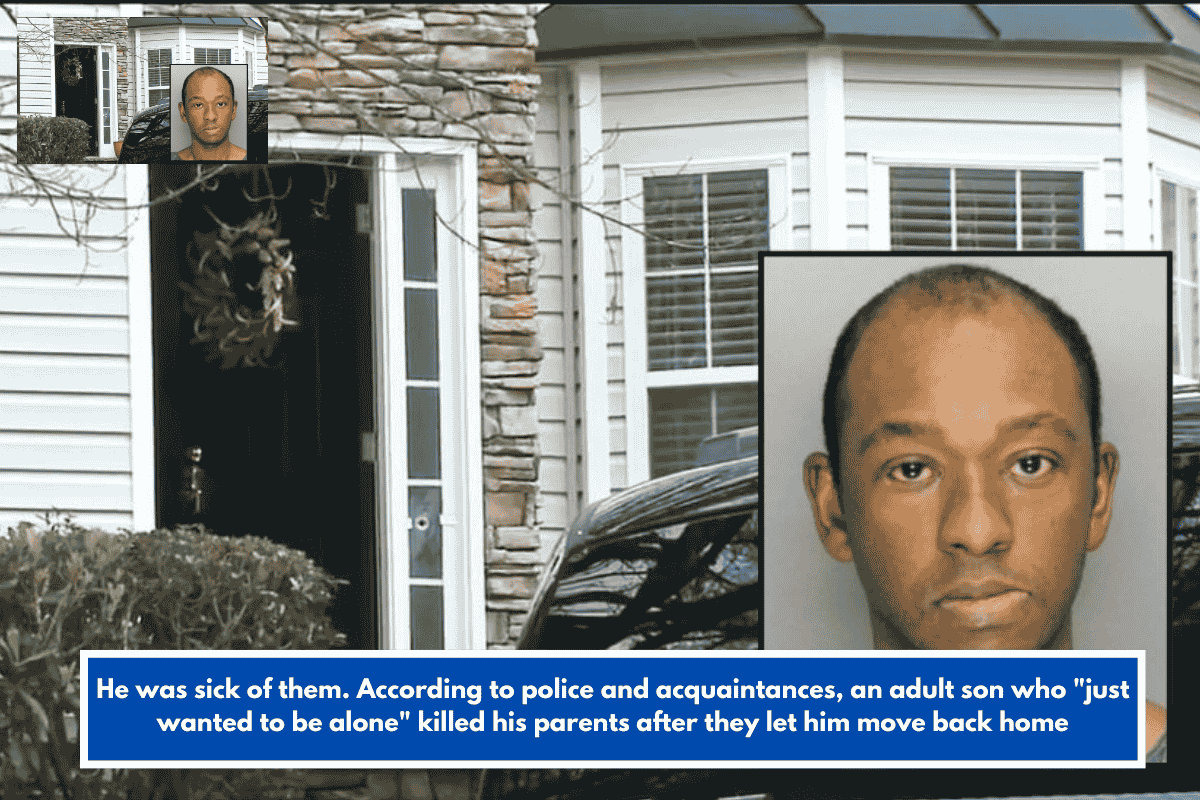 He was sick of them. According to police and acquaintances, an adult son who "just wanted to be alone" killed his parents after they let him move back home