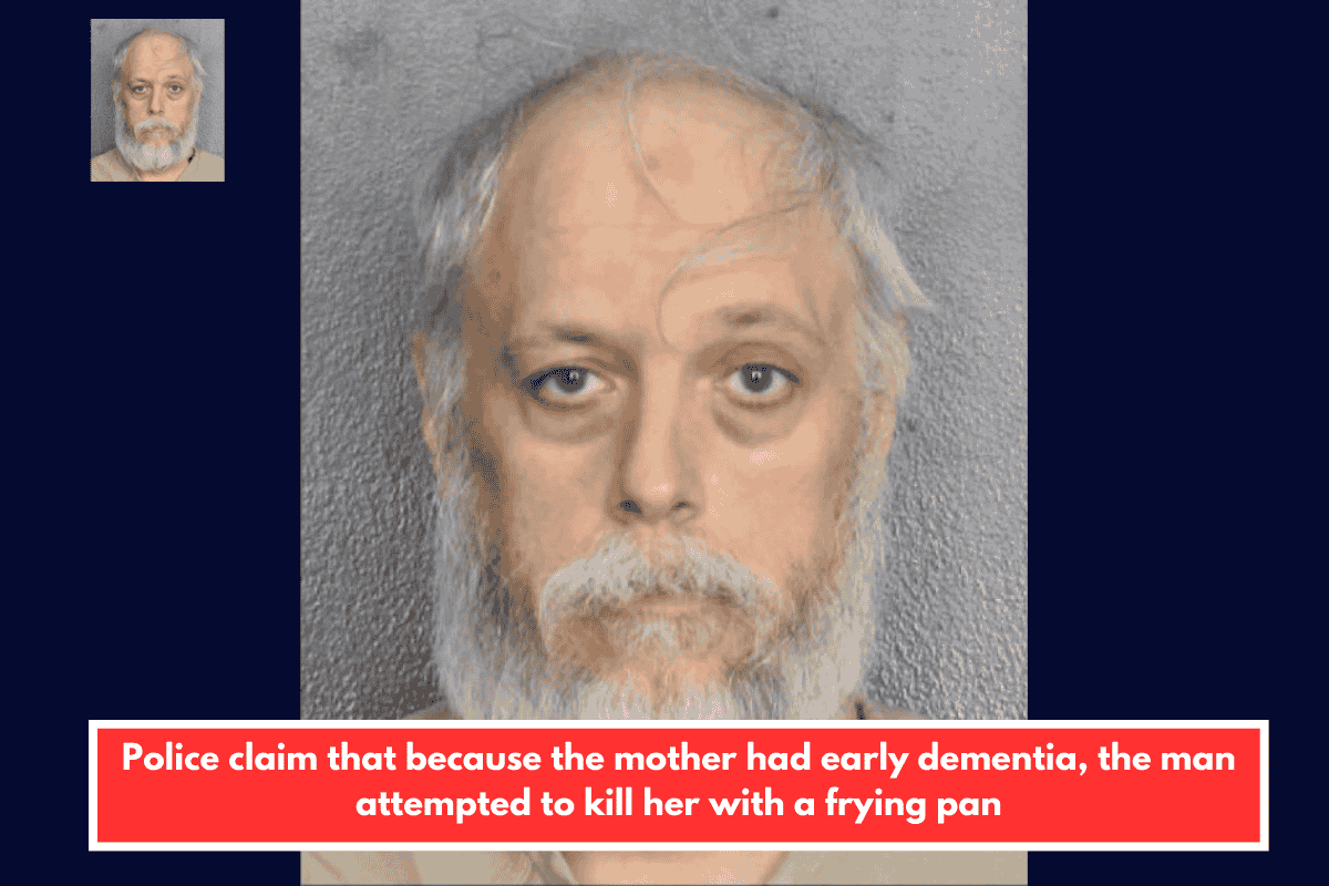 Police claim that because the mother had early dementia, the man attempted to kill her with a frying pan