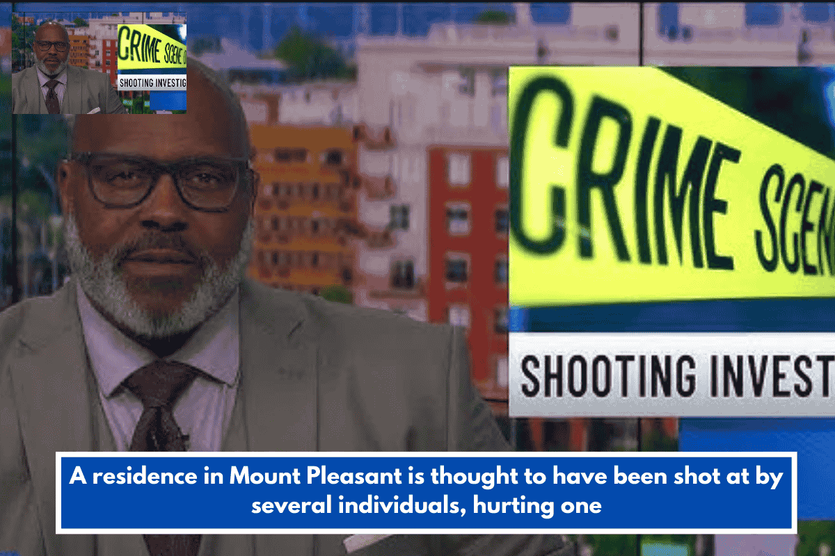 A residence in Mount Pleasant is thought to have been shot at by several individuals, hurting one