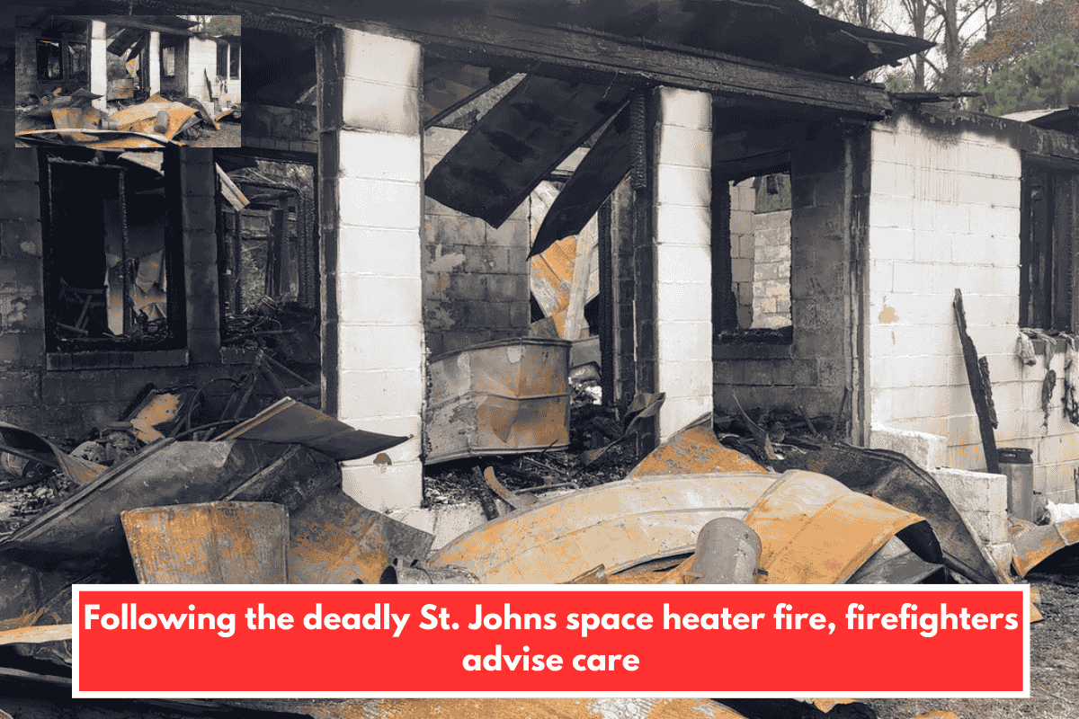 Following the deadly St. Johns space heater fire, firefighters advise care