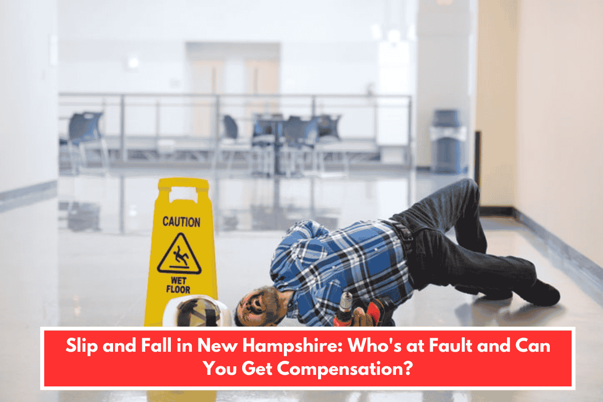 Slip and Fall in New Hampshire: Who's at Fault and Can You Get Compensation?