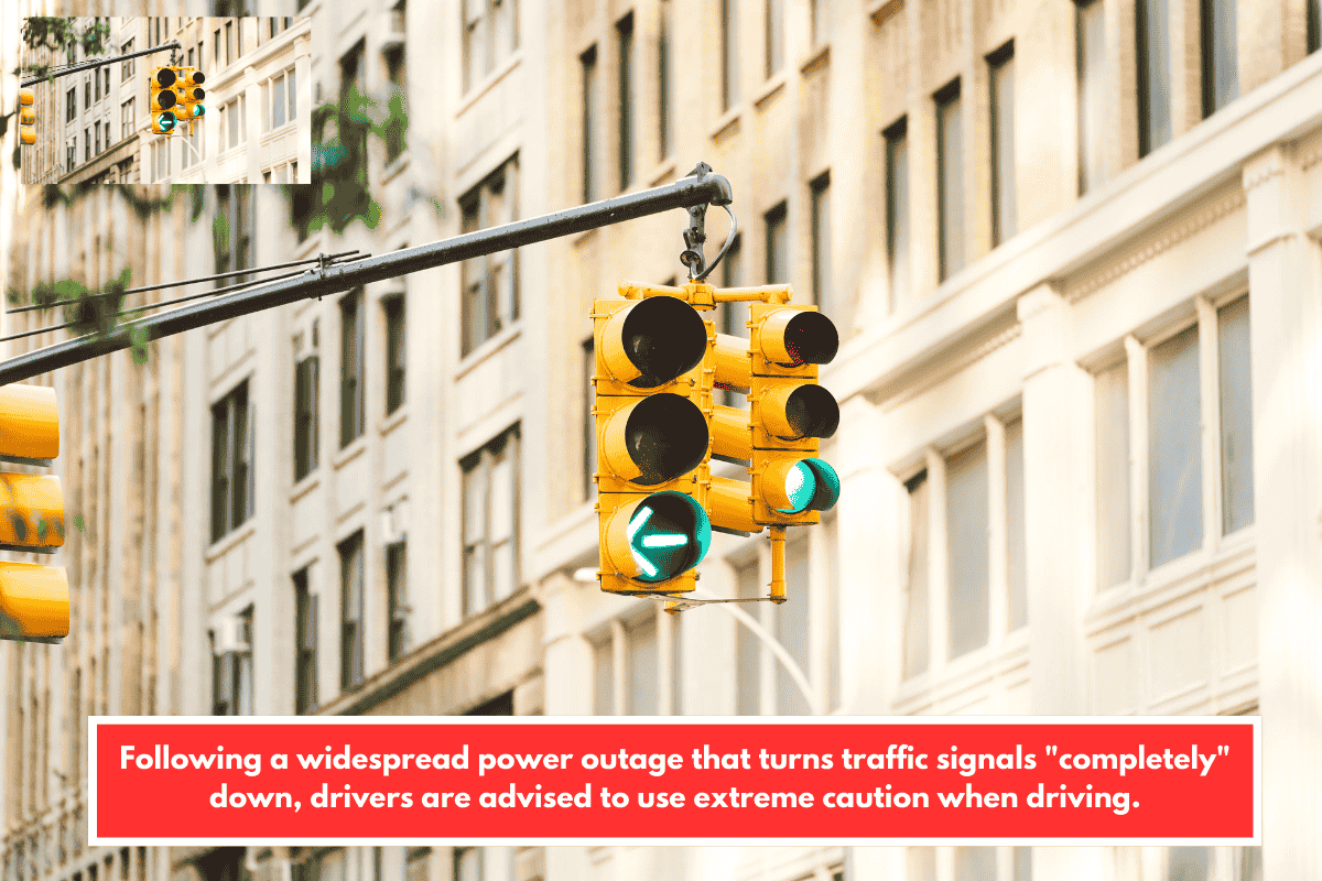 Following a widespread power outage that turns traffic signals "completely" down, drivers are advised to use extreme caution when driving.
