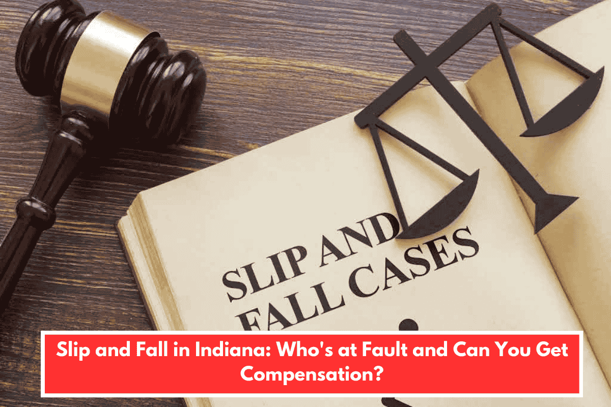 Slip and Fall in Indiana: Who's at Fault and Can You Get Compensation?