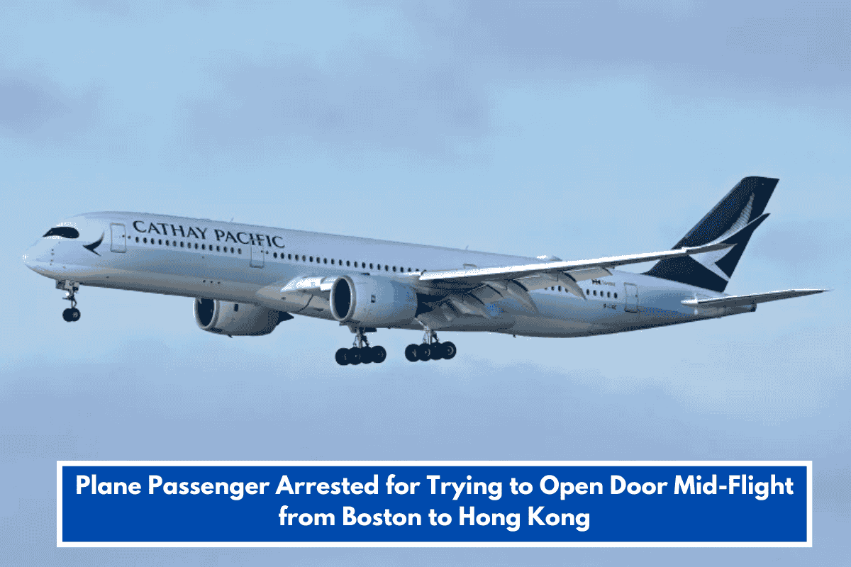 Plane Passenger Arrested for Trying to Open Door Mid-Flight from Boston to Hong Kong
