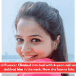 Pen Influencer Climbed into bed with 4-year-old son and stabbed him in the neck. Now she learns fate.