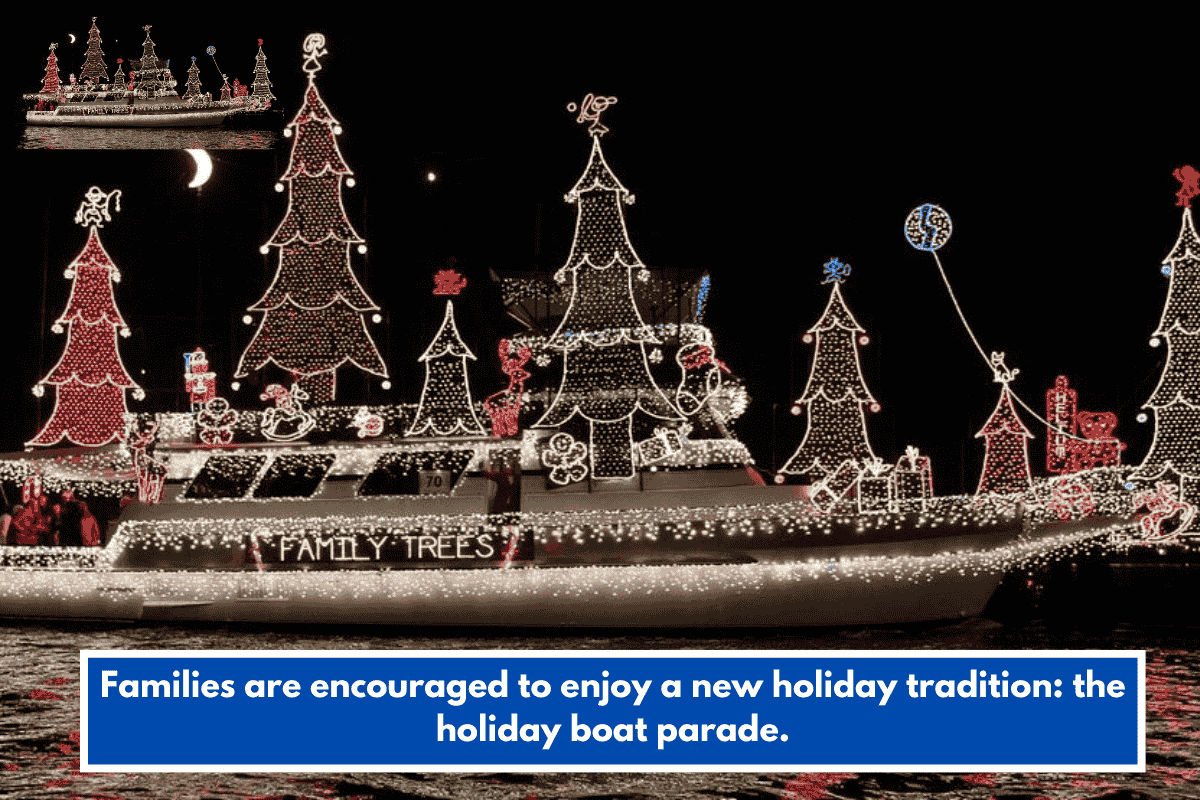 Families are encouraged to enjoy a new holiday tradition: the holiday boat parade.