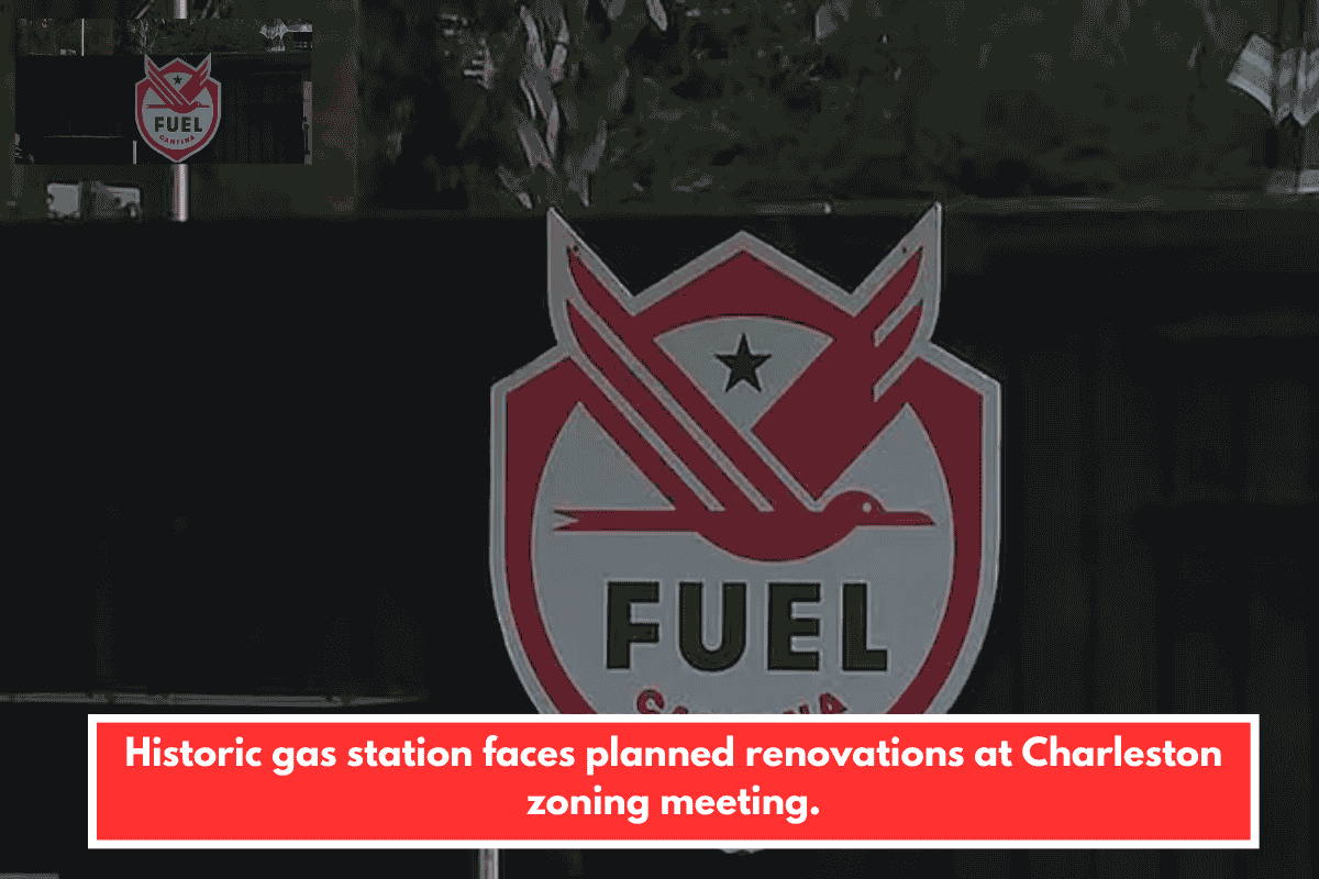 Historic gas station faces planned renovations at Charleston zoning meeting.