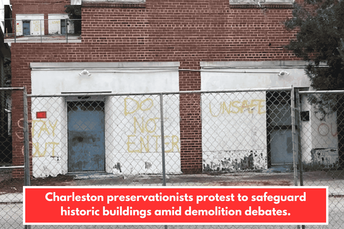 Charleston preservationists protest to safeguard historic buildings amid demolition debates.