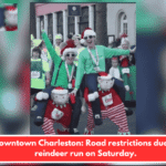 Downtown Charleston: Road restrictions due to reindeer run on Saturday.