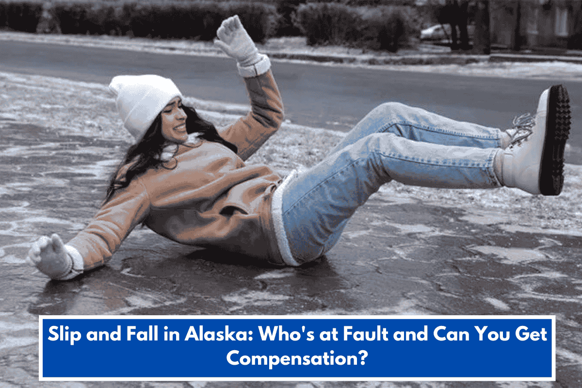 Slip and Fall in Alaska: Who's at Fault and Can You Get Compensation?