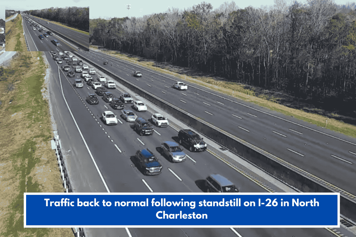 Traffic back to normal following standstill on I-26 in North Charleston