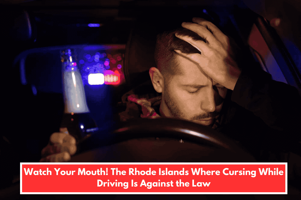 Watch Your Mouth! The Rhode Islands Where Cursing While Driving Is Against the Law