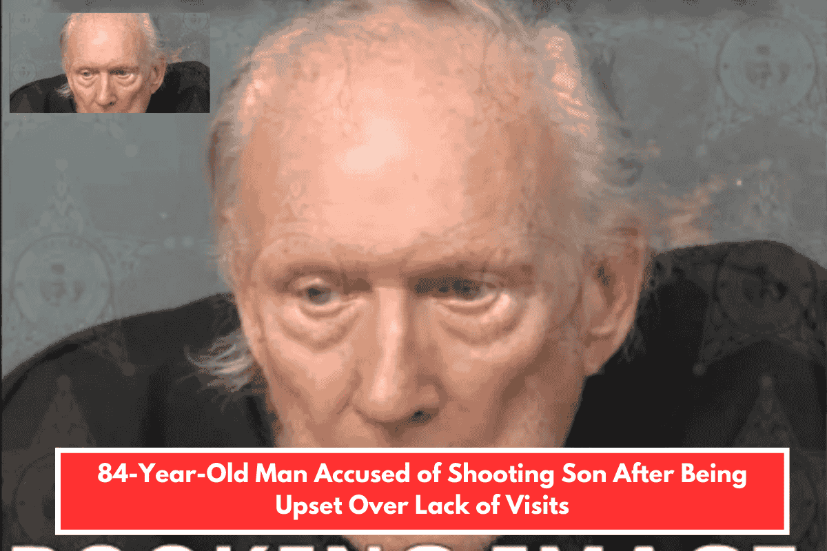 84-Year-Old Man Accused of Shooting Son After Being Upset Over Lack of Visits