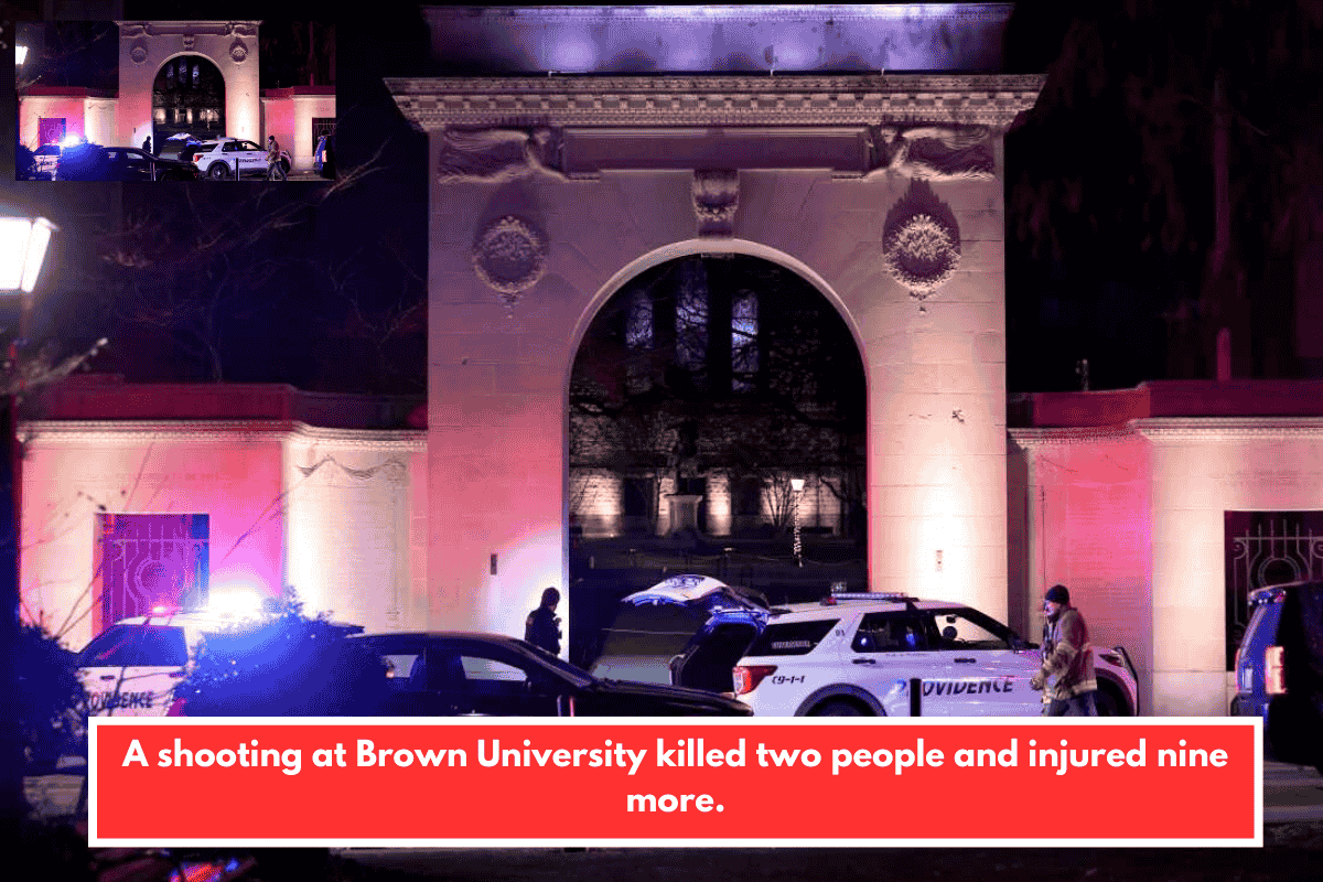 A shooting at Brown University killed two people and injured nine more.