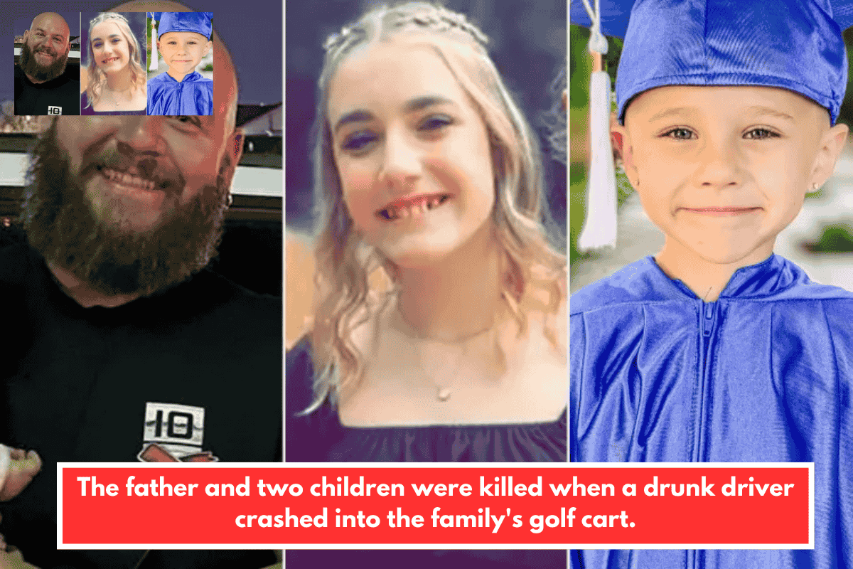 The father and two children were killed when a drunk driver crashed into the family's golf cart.