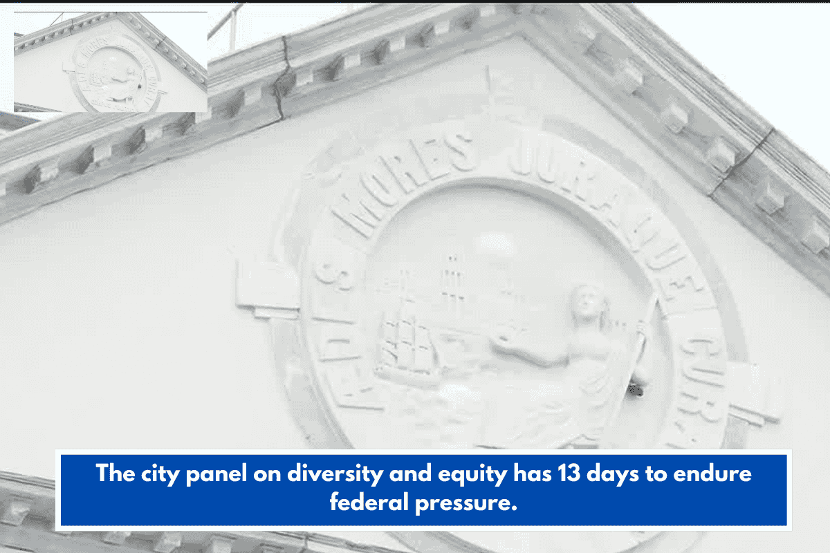 The city panel on diversity and equity has 13 days to endure federal pressure.