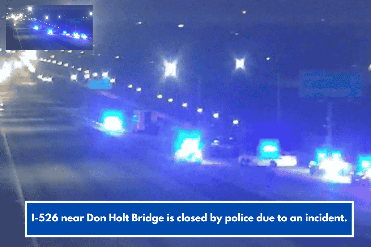 I-526 near Don Holt Bridge is closed by police due to an incident.