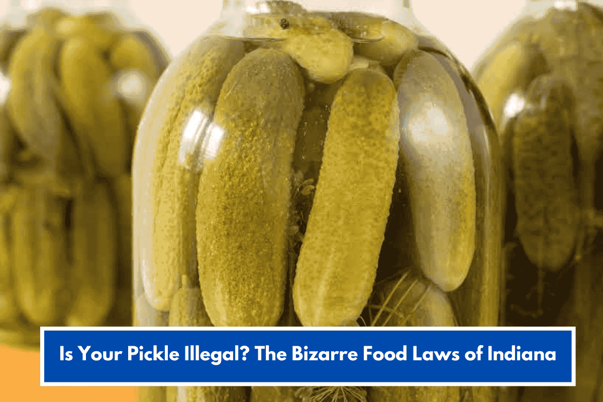 Is Your Pickle Illegal? The Bizarre Food Laws of Indiana