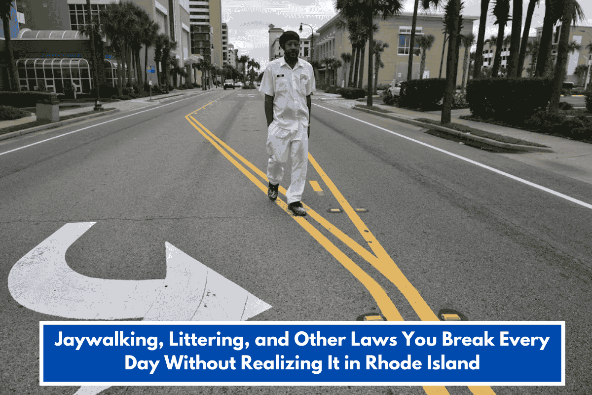 Jaywalking, Littering, and Other Laws You Break Every Day Without Realizing It in Rhode Island