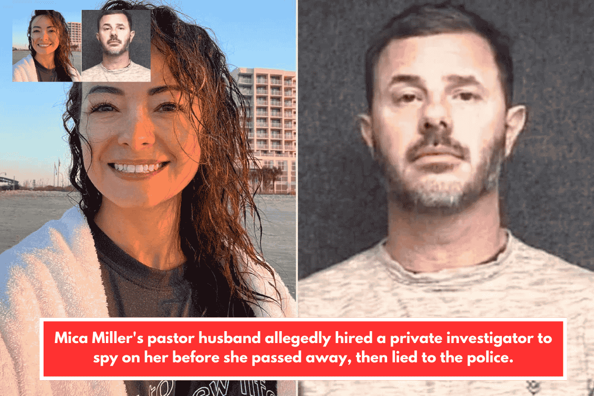 Mica Miller's pastor husband allegedly hired a private investigator to spy on her before she passed away, then lied to the police.