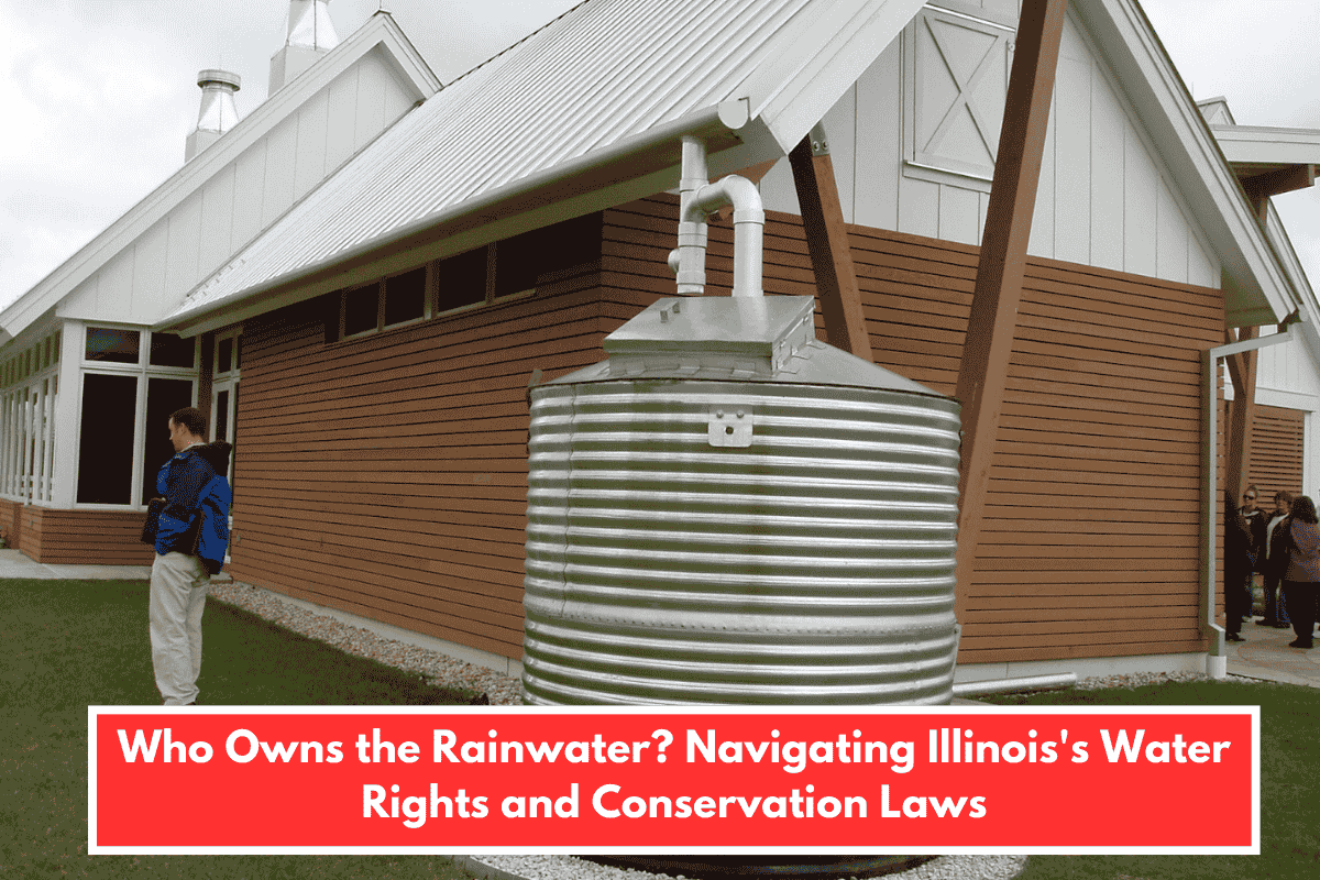 Who Owns the Rainwater? Navigating Illinois's Water Rights and Conservation Laws