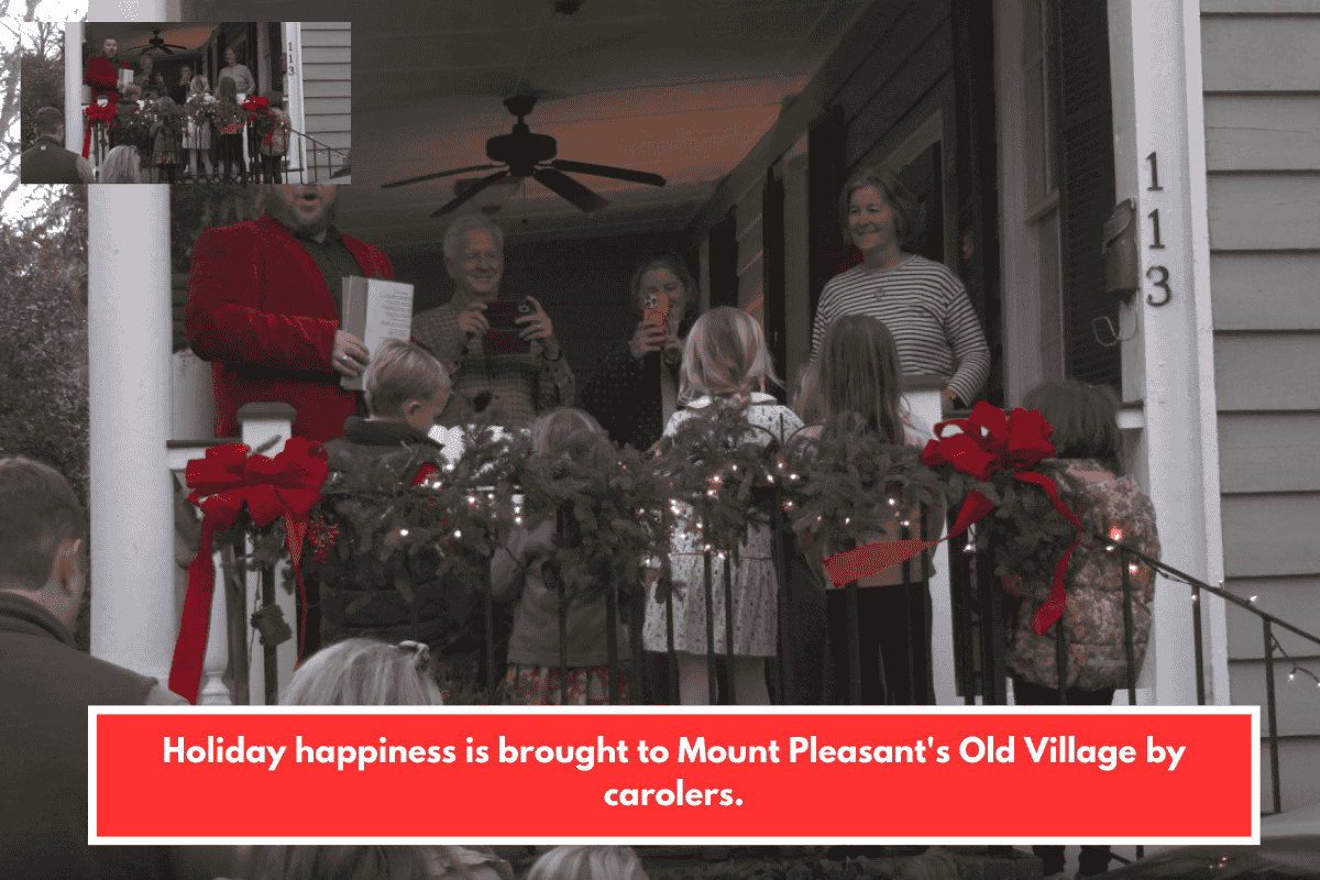 Holiday happiness is brought to Mount Pleasant's Old Village by carolers.