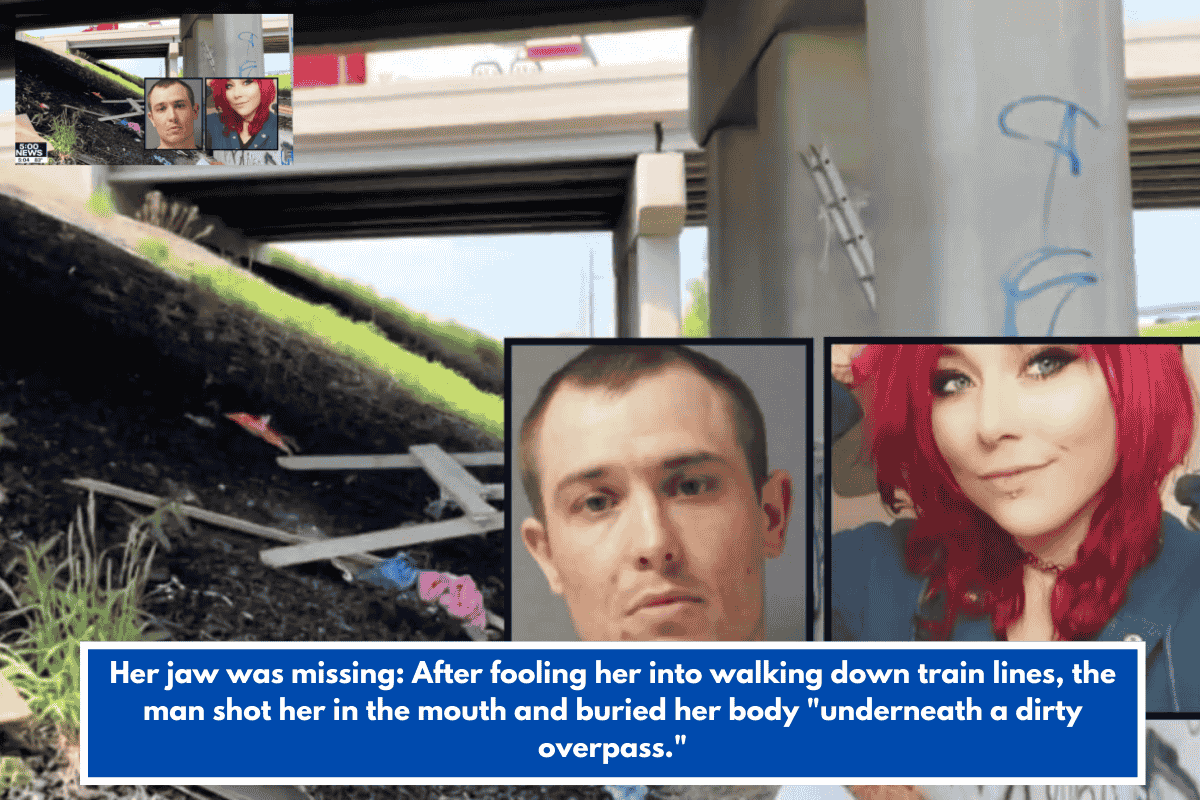 Her jaw was missing: After fooling her into walking down train lines, the man shot her in the mouth and buried her body "underneath a dirty overpass."