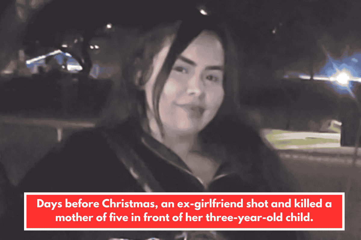 Days before Christmas, an ex-girlfriend shot and killed a mother of five in front of her three-year-old child.