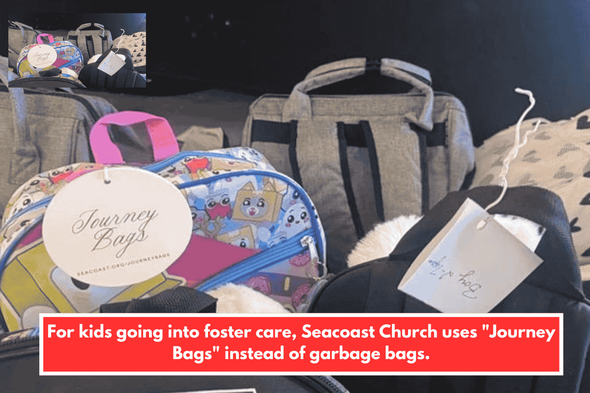For kids going into foster care, Seacoast Church uses "Journey Bags" instead of garbage bags.