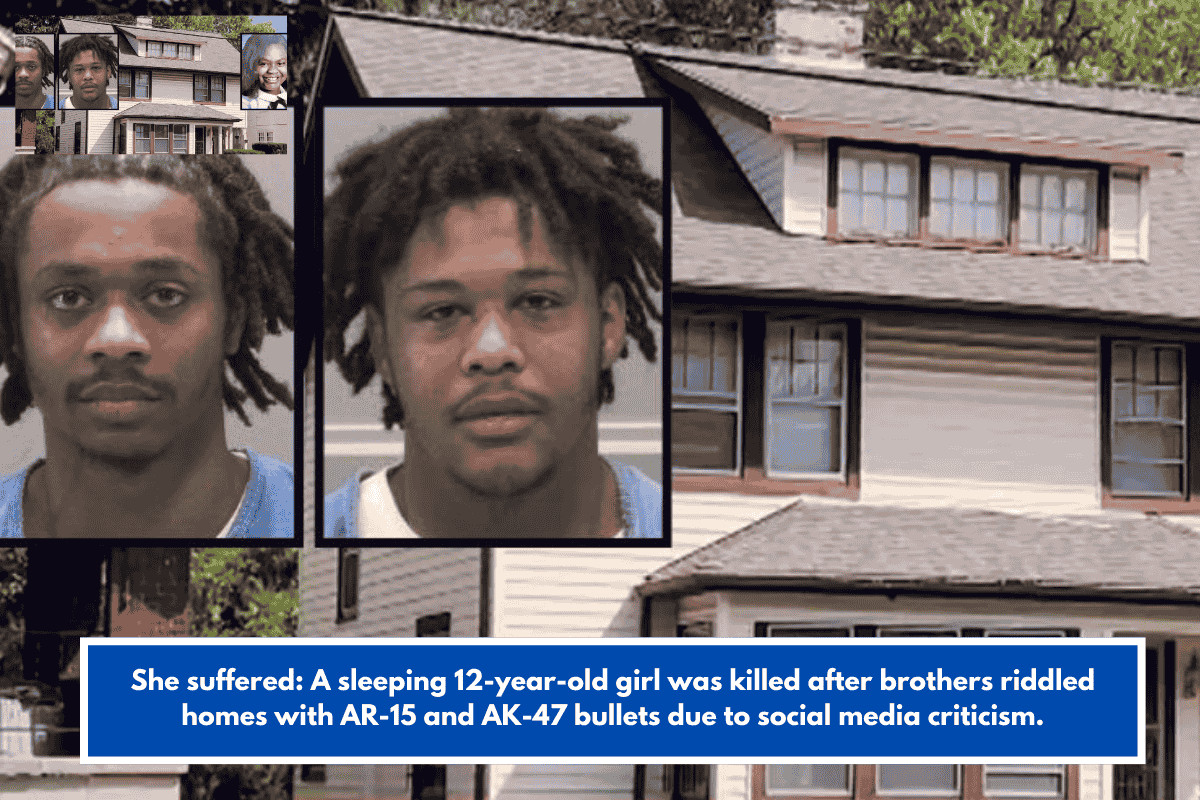 She suffered: A sleeping 12-year-old girl was killed after brothers riddled homes with AR-15 and AK-47 bullets due to social media criticism.