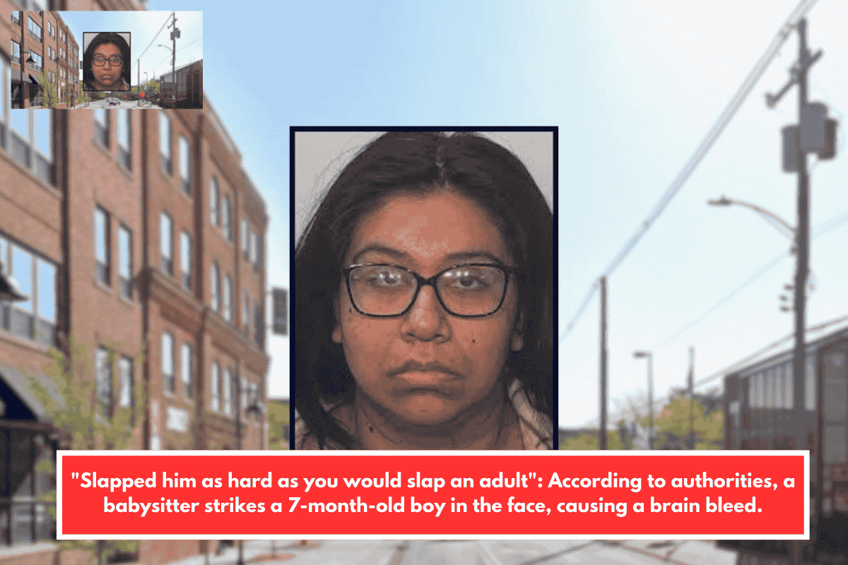 "Slapped him as hard as you would slap an adult": According to authorities, a babysitter strikes a 7-month-old boy in the face, causing a brain bleed.