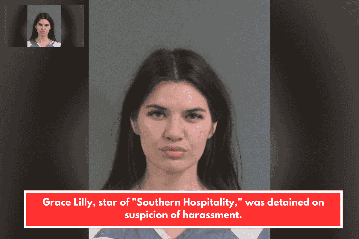 Grace Lilly, star of "Southern Hospitality," was detained on suspicion of harassment.