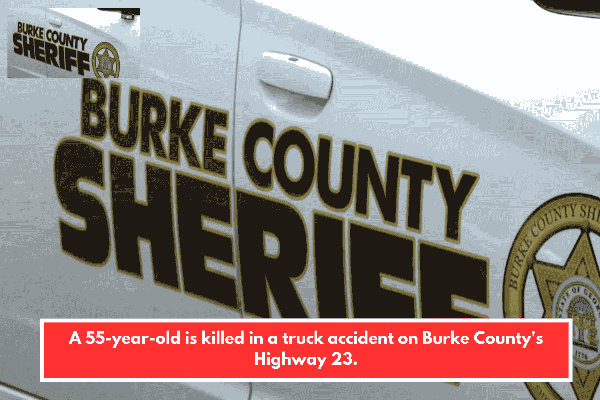 A 55-year-old is killed in a truck accident on Burke County's Highway 23.