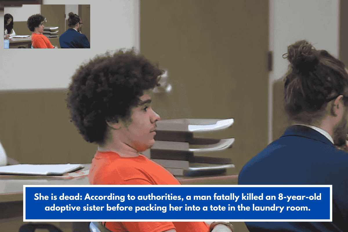 She is dead: According to authorities, a man fatally killed an 8-year-old adoptive sister before packing her into a tote in the laundry room.