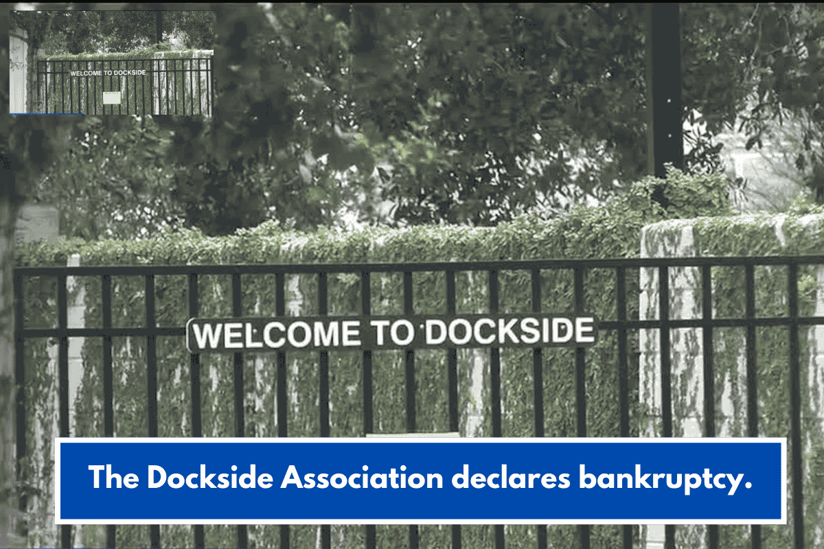 The Dockside Association declares bankruptcy.