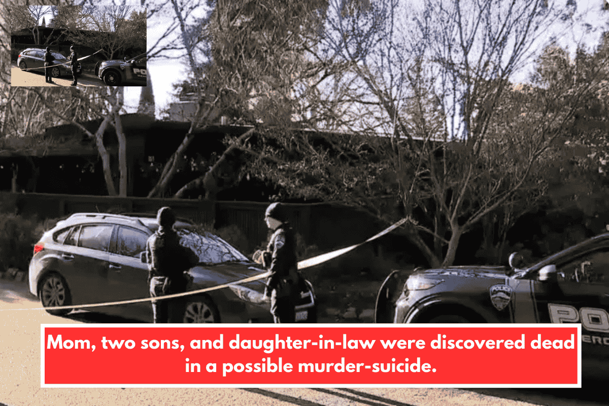 Mom, two sons, and daughter-in-law were discovered dead in a possible murder-suicide.