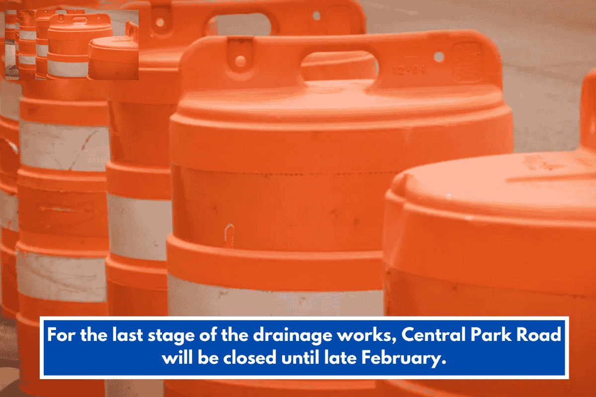 For the last stage of the drainage works, Central Park Road will be closed until late February.