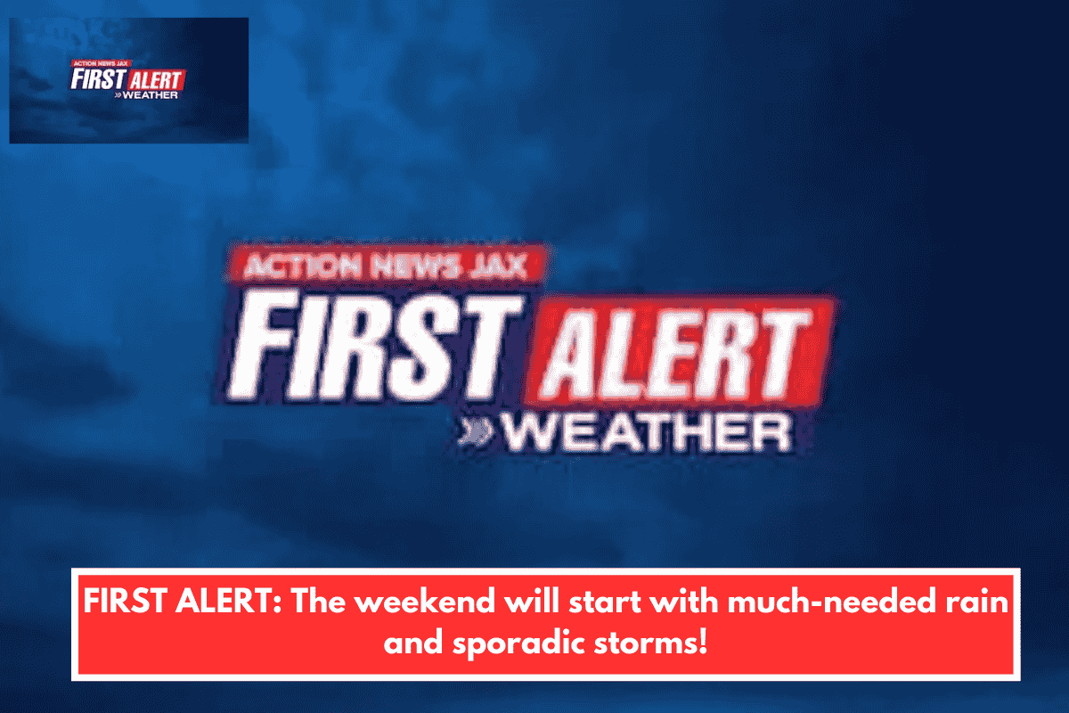 FIRST ALERT: The weekend will start with much-needed rain and sporadic storms!