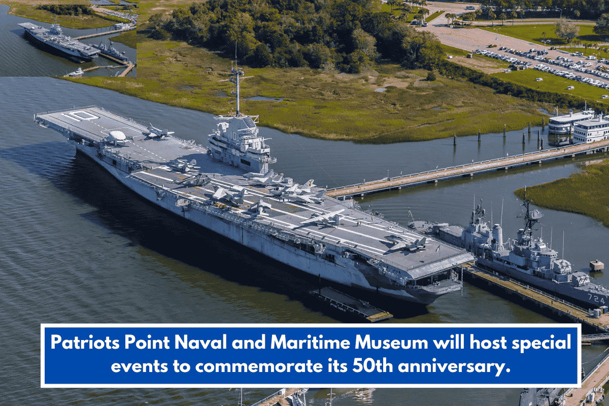 Patriots Point Naval and Maritime Museum will host special events to commemorate its 50th anniversary.