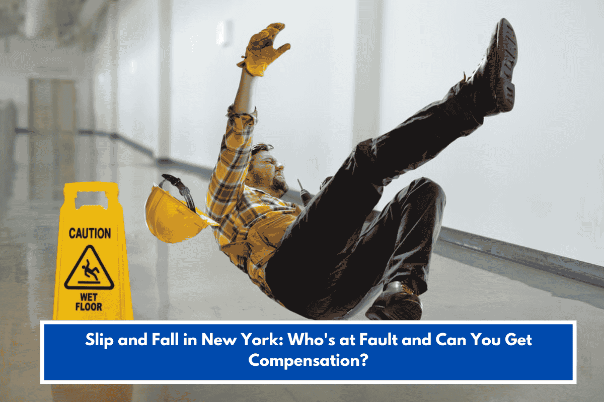 Slip and Fall in New York: Who's at Fault and Can You Get Compensation?