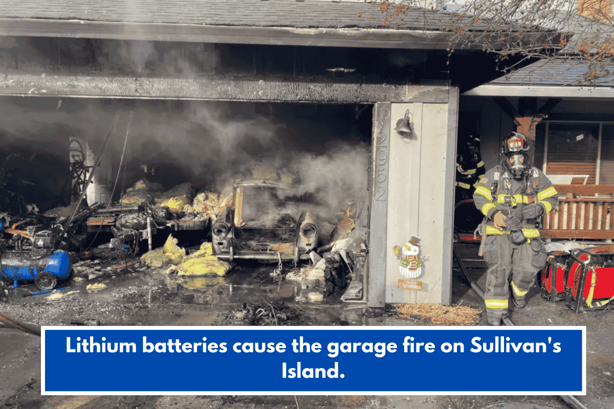 Lithium batteries cause the garage fire on Sullivan's Island.
