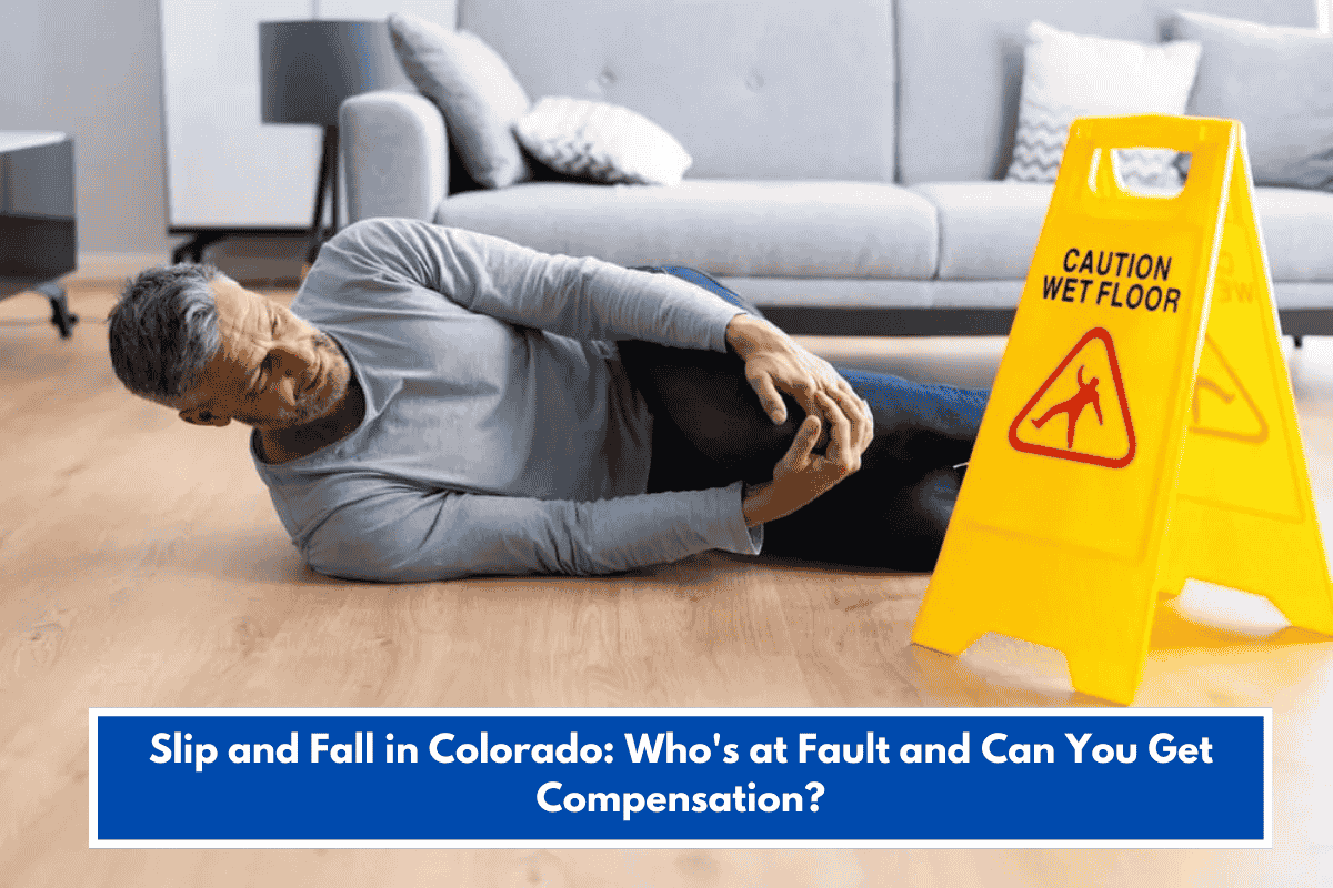Slip and Fall in Colorado: Who's at Fault and Can You Get Compensation?
