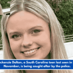 Mackenzie Dalton, a South Carolina teen last seen in late November, is being sought after by the police.