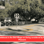 Roundabouts in the Old Village are being considered by Mount Pleasant.