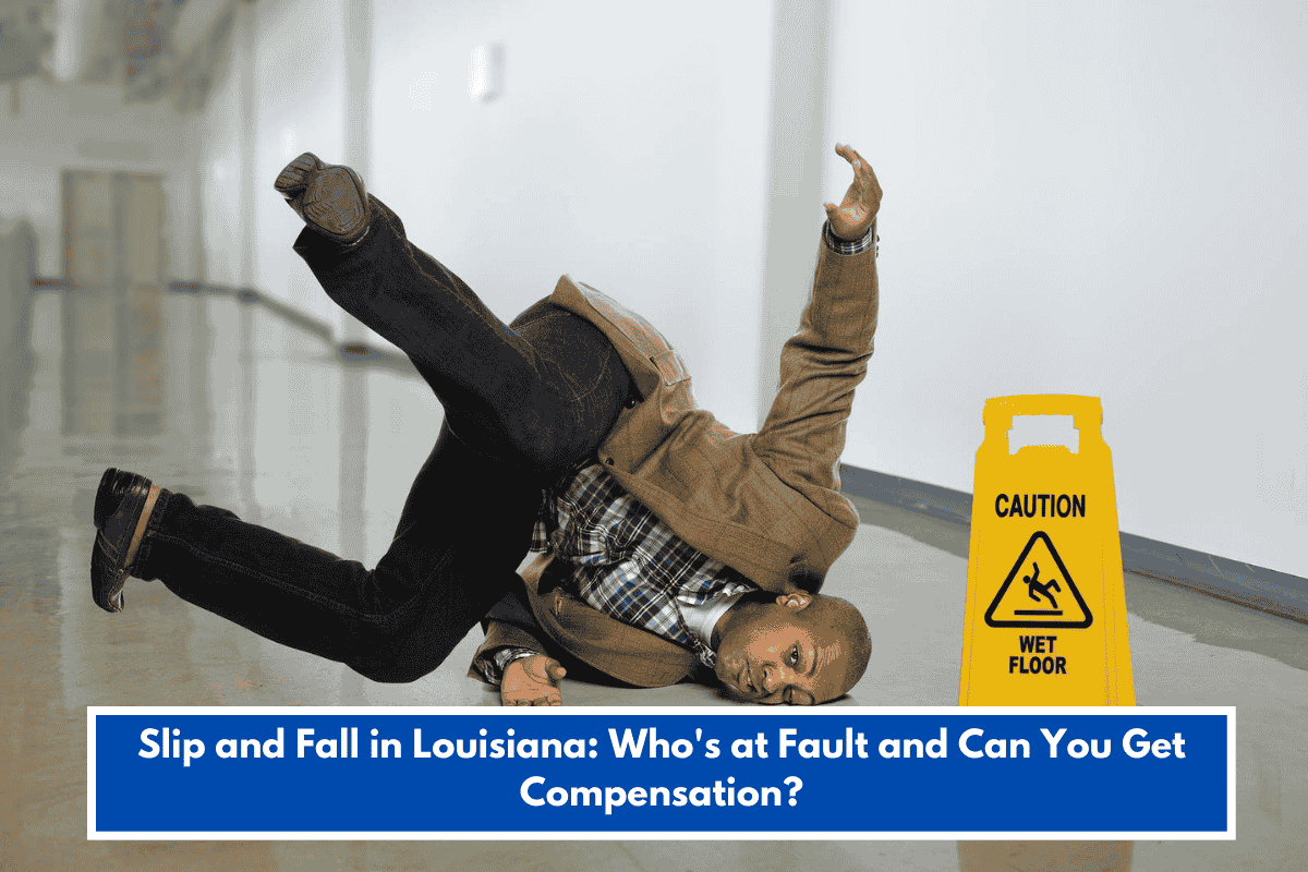 Slip and Fall in Louisiana: Who's at Fault and Can You Get Compensation?