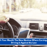 Watch Your Mouth! The New Mexicos Where Cursing While Driving Is Against the Law