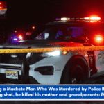 Using a Machete Man Who Was Murdered by Police Before being shot, he killed his mother and grandparents: Mayor
