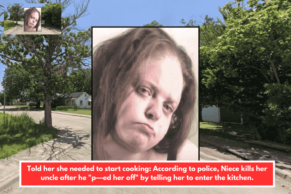 Told her she needed to start cooking: According to police, Niece kills her uncle after he "p—ed her off" by telling her to enter the kitchen.