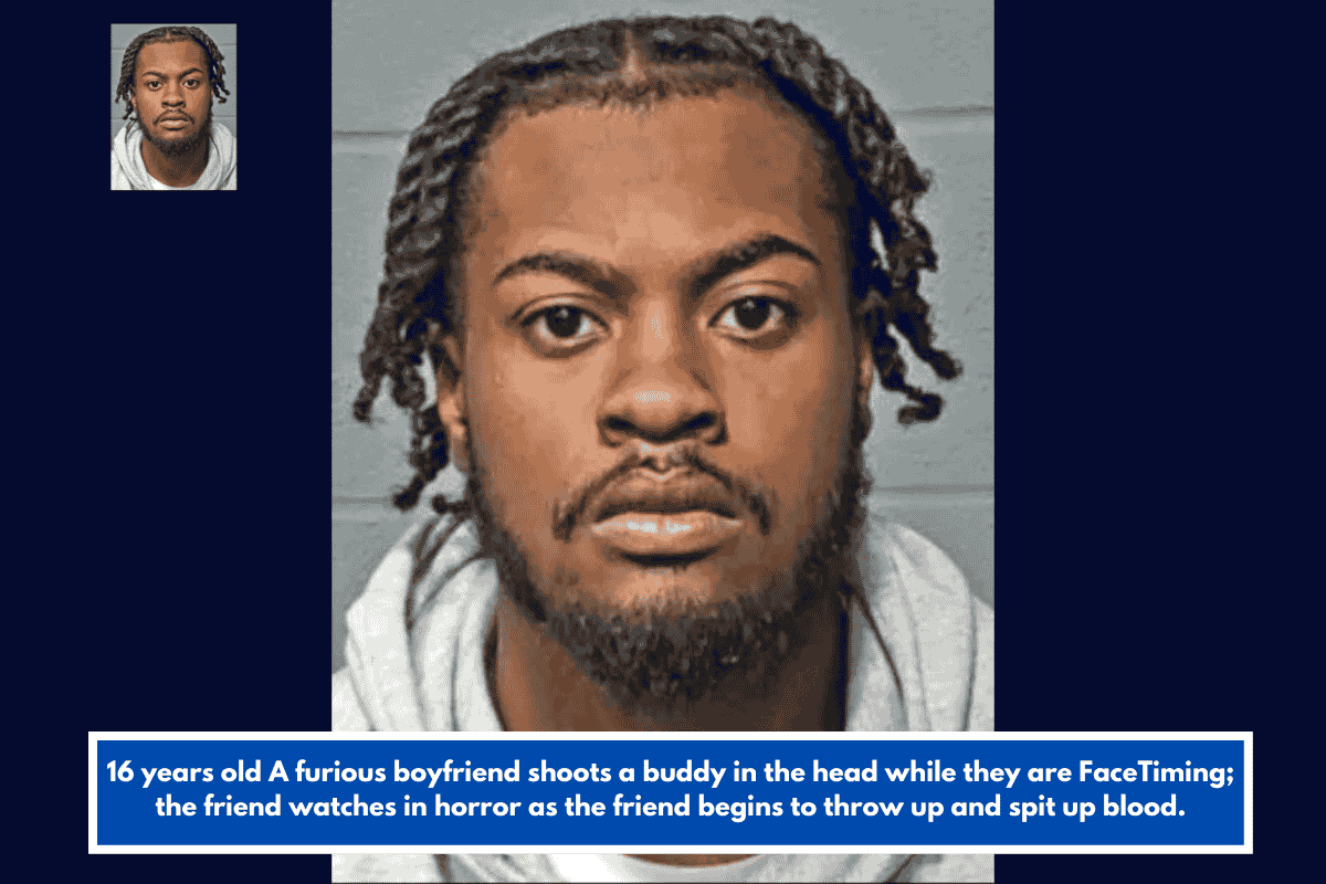16 years old A furious boyfriend shoots a buddy in the head while they are FaceTiming; the friend watches in horror as the friend begins to throw up and spit up blood.