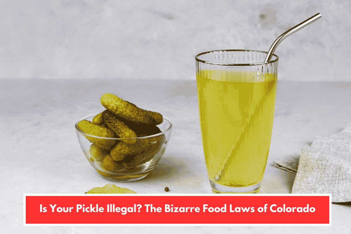 Is Your Pickle Illegal? The Bizarre Food Laws of Colorado